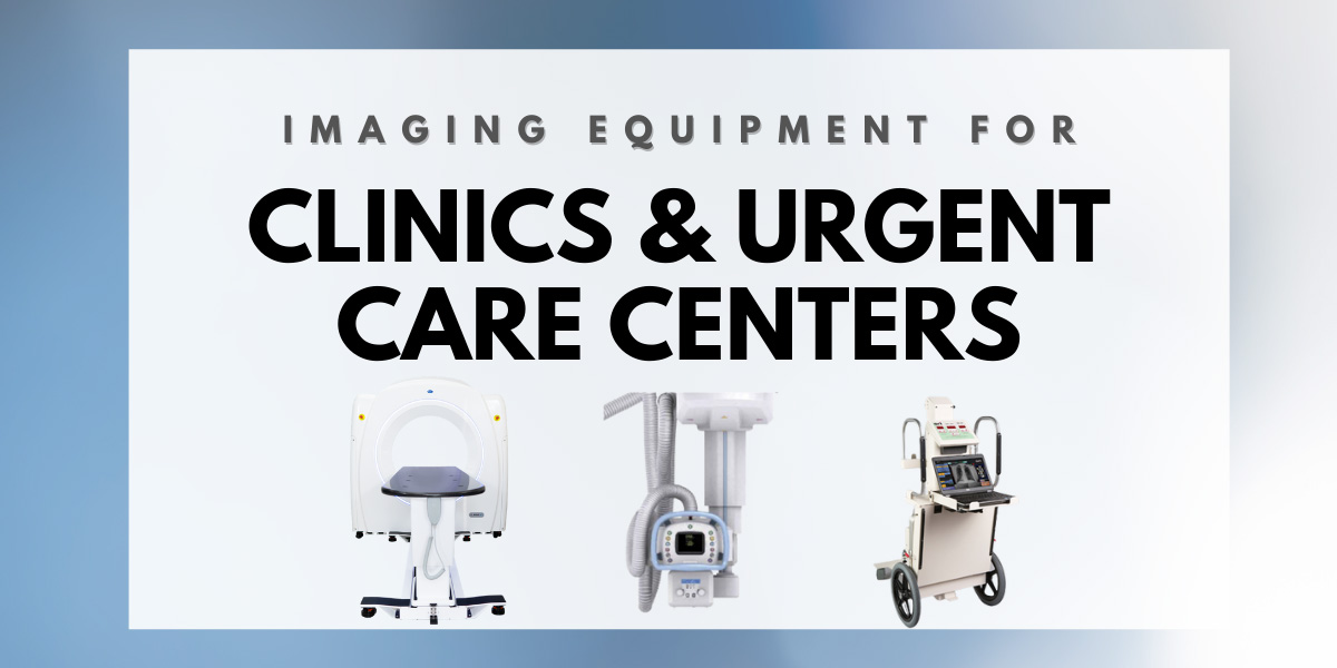 Affordable Imaging Equipment for Urgent Care